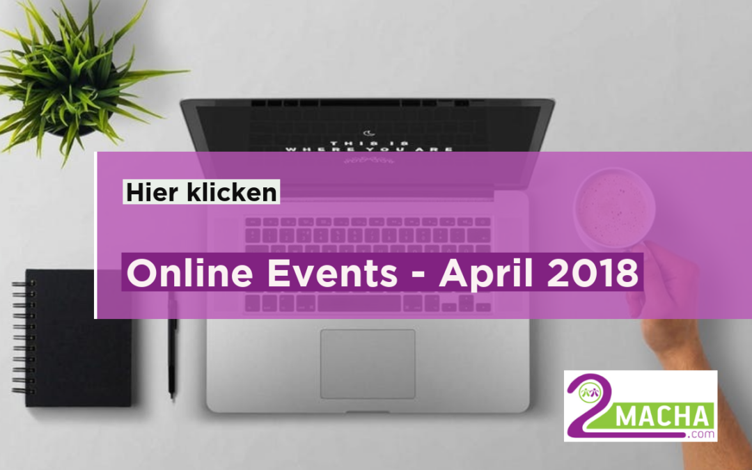 Online Events- Unsere Empfehlungen im April 2018